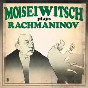 Moiseiwitsch, Rachmaninov - Moiseiwitsch plays Rachmaninov Album
