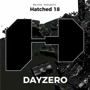 Dayzero - Hatched 18 Album