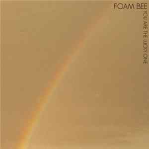 Foam Bee - You Are The Lucky One Album