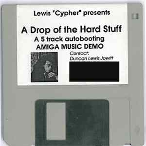 Lewis "Cypher" - A Drop Of The Hard Stuff Album