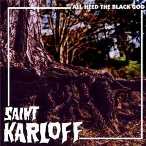 Saint Karloff - All Heed The Black God Album