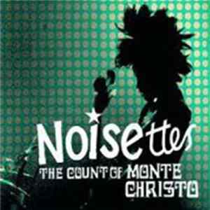 Noisettes - The Count Of Monte Christo Album