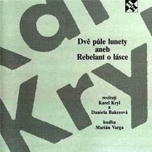 Karel Kryl - Dvě Půle Lunety Aneb Rebelant O Lásce Album