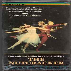 Tchaikovsky, The Bolshoi Corps De Ballet, The Orchestra Of The Bolshoi Theatre Conducted By Alexander Kopilow - The Nutcracker Album