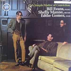Bill Evans, Shelly Manne, Eddie Gomez - A Simple Matter Of Conviction Album