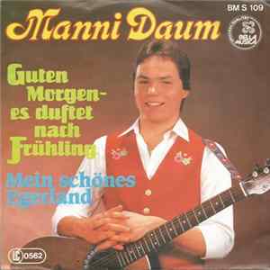 Manni Daum - Guten Morgen- Es Duftet Nach Frühling / Mein Schönes Egerland Album