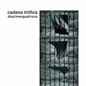 Oriol Roca, David Mengual, Joan Diaz - Cadena Tròfica Album