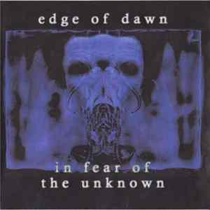 Edge Of Dawn - In Fear Of The Unknown Album