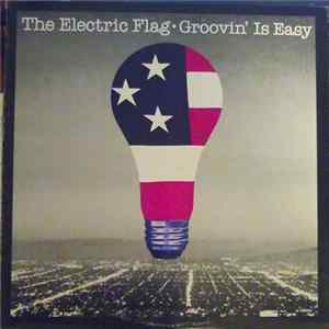 The Electric Flag - Groovin' Is Easy Album