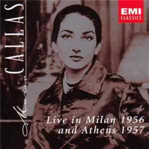Maria Callas - Live In Milan 1956 & Athens 1957 Album