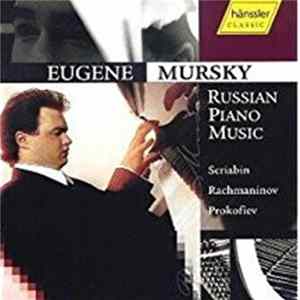 Eugene Mursky - Russian Piano Music - Scriabin / Rachmaninov / Prokofiev Album