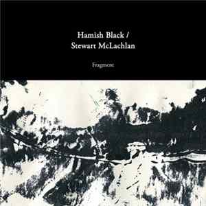 Hamish Black, Stewart McLachlan - Fragment Album