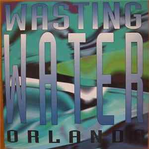 Orlando - Wasting Water Album
