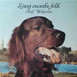 Rolf Wikström - Sjung Svenska Folk Album