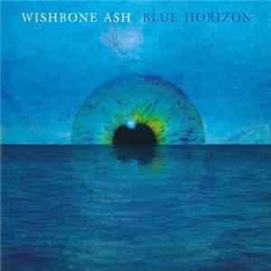 Wishbone Ash - Blue Horizon Album