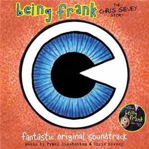 Frank Sidebottom And Chris Sievey - Being Frank: The Chris Sievey Story Album