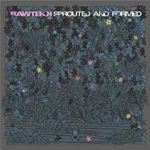 Rawtekk - Sprouted And Formed Album