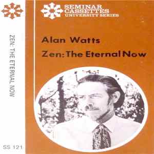 Alan Watts - Zen: The Eternal Now Album