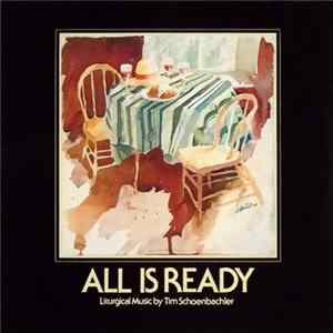 Tim Schoenbachler - All Is Ready - Liturgical Music By Tim Schoenbachler Album