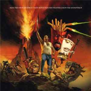 Various - Aqua Teen Hunger Force Colon Movie Film For Theaters Colon The Soundtrack Album