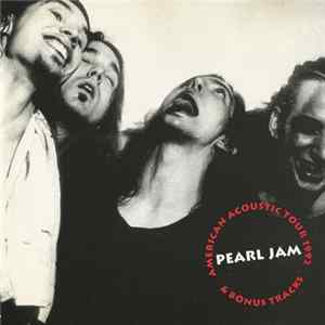 Pearl Jam - American Acoustic Tour 1992 & Bonus Tracks Album