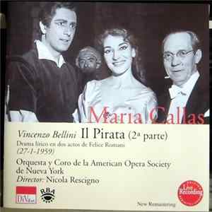 Vincenzo Bellini, Orquesta y Coro De La American Opera Society De Nueva York, Nicola Rescigno - Il Pirata (2ª Parte) Album