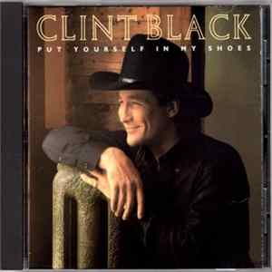 Clint Black - Put Yourself In My Shoes Album