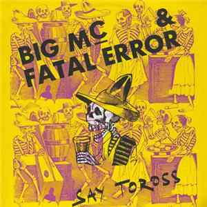Big Mc & Fatal Error - Say Toross Album