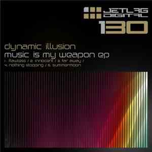 Dynamic Illusion - Music Is My Weapon EP Album