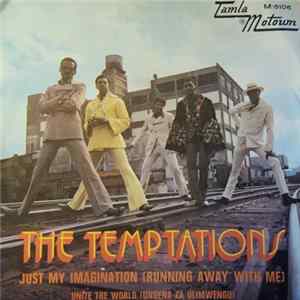 The Temptations - Just My Imagination (Running Away With Me) / Unite The World (Ungena Za Ulimwengu) Album