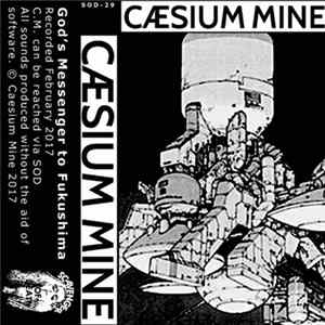 Caesium Mine - God's Messenger to Fukushima Album
