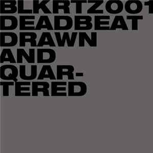 Deadbeat - Drawn And Quartered Album