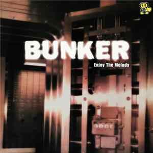 Bunker - Enjoy The Melody Album