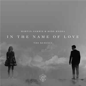 Martin Garrix & Bebe Rexha - In the Name of Love (Remixes) Album