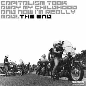 The End - Capitalism Took Away My Childhood And Now I'm Really Mad! EP Album