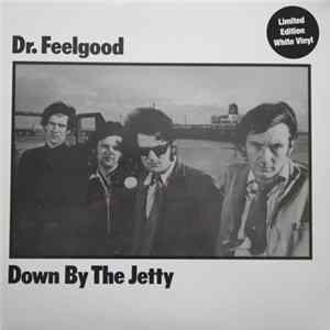 Dr. Feelgood - Down By The Jetty Album