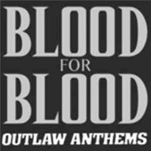 Blood For Blood - Outlaw Anthems Album