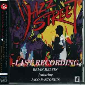 Brian Melvin Featuring Jaco Pastorius - Jazz Street ~Last Recording Album