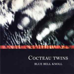 Cocteau Twins - Blue Bell Knoll Album