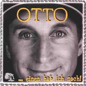 Otto - ... Einen Hab Ich Noch! Album