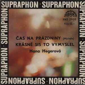 Hana Hegerová - Čas Na Prázdniny (Michéle) / Krásně Sis To Vymyslel Album