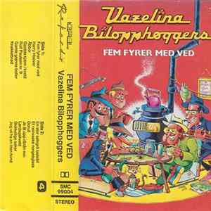 Vazelina Bilopphøggers - Fem Fyrer Med Ved Album
