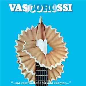 Vasco Rossi - ... Ma Cosa Vuoi Che Sia Una Canzone Album