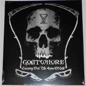 Goatwhore - Carving Out The Eyes Of God Album