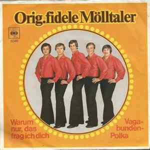 Orig. Fidele Mölltaler - Warum Nur, Das Frag Ich Dich Album