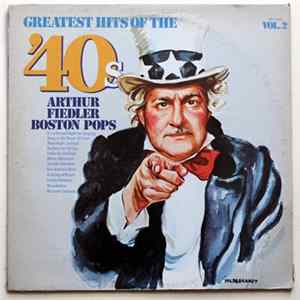 Arthur Fiedler And The Boston Pops Orchestra - Greatest Hits Of The '40s Vol. 2 Album