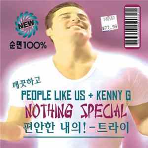 People Like Us & Kenny G - Nothing Special Album
