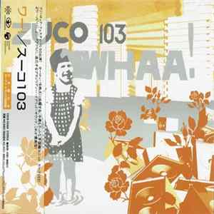 Zuco 103 - WHAA! Album