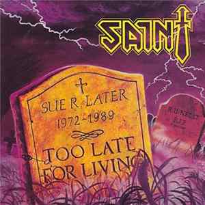 Saint - Too Late For Living Album