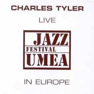 Charles Tyler - Live In Europe: Jazz Festival Umea Album